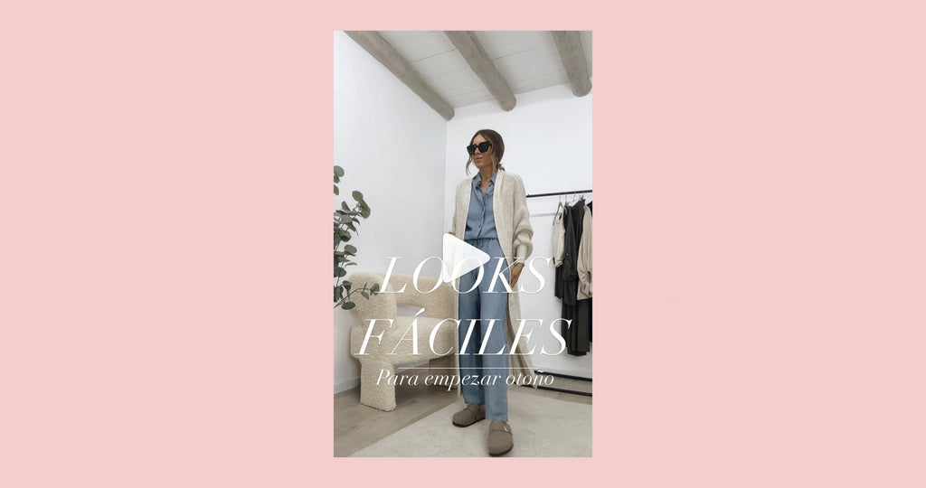 8 LOOKS FÁCILES PARA EMPEZAR OTOÑO